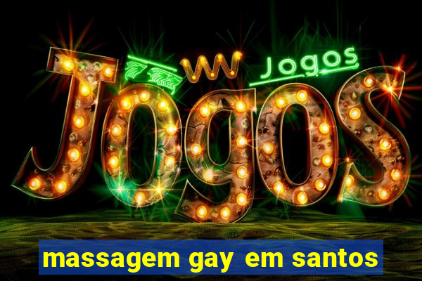 massagem gay em santos